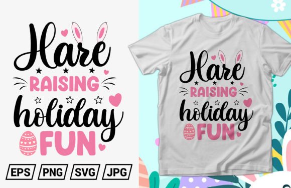Download Hare Raising Holiday Fun, Easter T-shirt - Shirt Collection