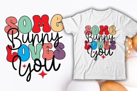 Download Some Bunny Loves Easter Retro T-Shirt - Shirt Collection