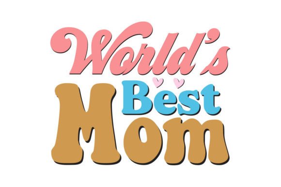 Download World’s Best Mom Retro T-Shirt Design - Shirt Collection