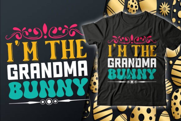 Download I'm the Grandma Bunny Easter T-Shirt - Shirt Collection