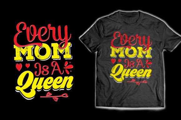 Download Every Mom is a Queen T-Shirt Design - Shirt Collection